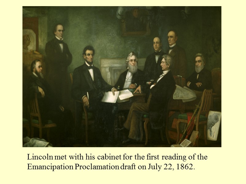 Lincoln met with his cabinet for the first reading of the Emancipation Proclamation draft